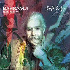 Bahramji & Mashti, Sufi Safir