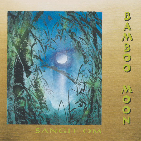 CD Sangit Om "Bamboo Moon"